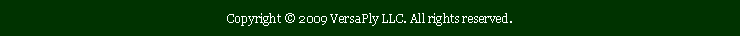 Text Box: Copyright � 2009 VersaPly LLC. All rights reserved.